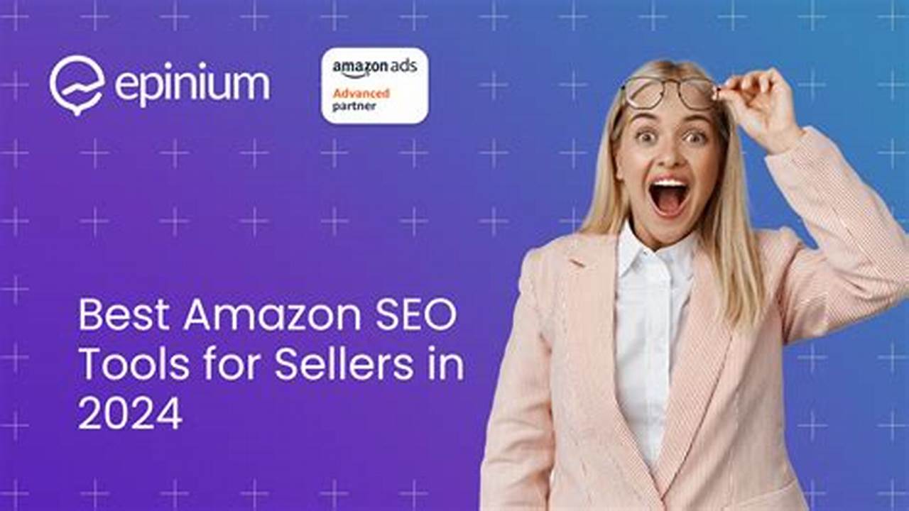 Top Amazon SEO Tools to Boost Your Ranking in 2024