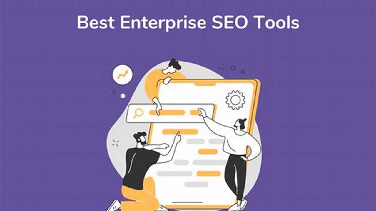 Top Enterprise SEO Tools to Maximize ROI in 2024