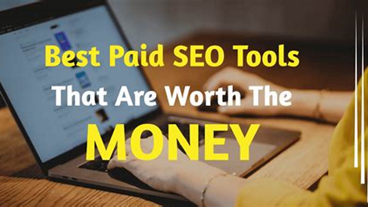 Top Paid SEO Tools, Boost Your Rankings