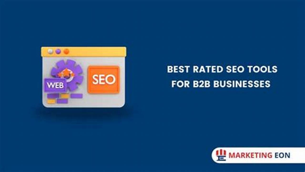 Top Rated B2B SEO Tools for 2024